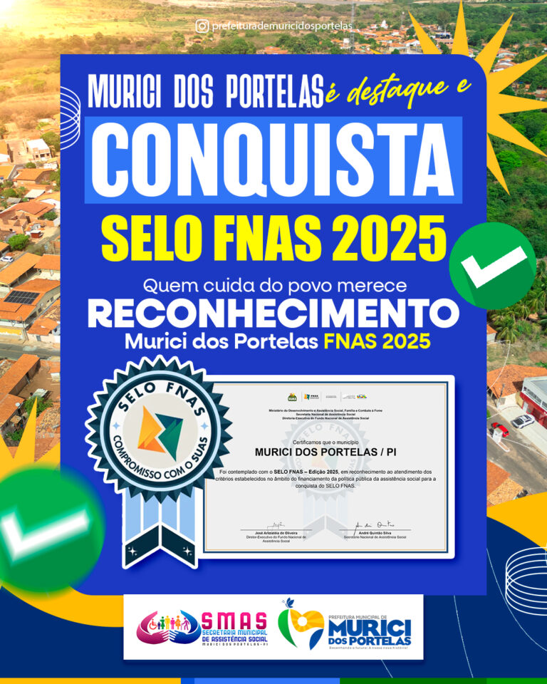 Murici dos Portelas conquista Selo FNAS 2025 e reforça compromisso com a assistência social